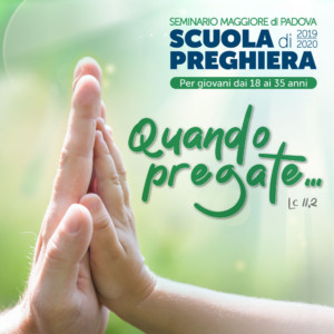 Scuola di Preghiera – IV° appuntamento @ Seminario Maggiore di Padova